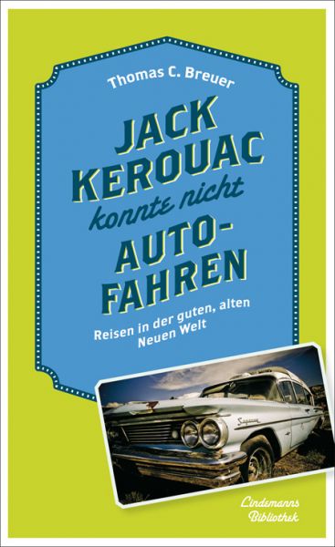 Jack Kerouac konnte nicht Autofahren